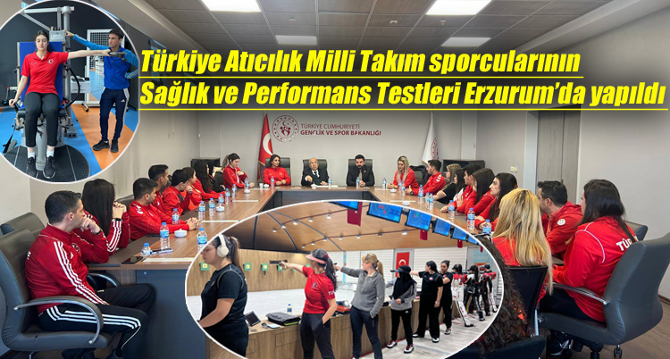 Türkiye Atıcılık Milli Takım sporcularının Sağlık ve Performans Testleri Erzurum’da yapıldı