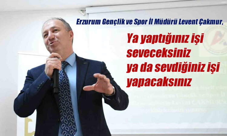 Çakmur, Ya yaptığınız işi seveceksiniz ya da sevdiğiniz işi yapacaksınız