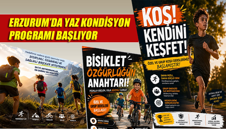 ERZURUM’DA YAZ KONDİSYON PROGRAMI BAŞLIYOR